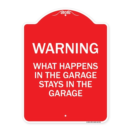 Signmission What Happens in the Garage Stays in the Garage, Red & White Aluminum Architectural Sign A-DES-RW-1824-22703